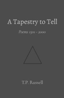 A Tapestry to Tell : Poems 1501 - 2000