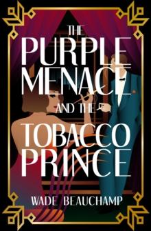 The Purple Menace and the Tobacco Prince