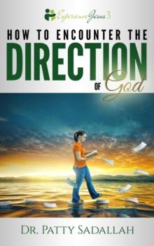 Encountering the DIRECTION of God : Experience Jesus Book 3 E-Book Version