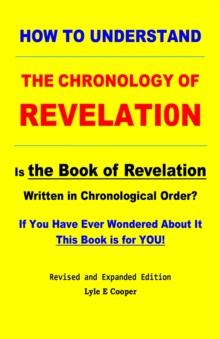 How To Understand the Chronology of Revelation Is the Book of Revelation Written in Chronological Order?