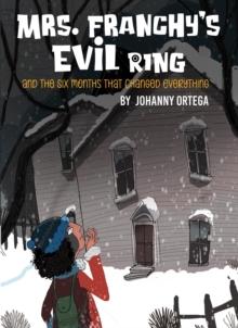 Mrs. Franchy's Evil Ring And The Six Months That Changed Everything