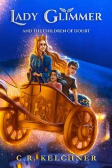 Lady Glimmer and the Children of Doubt : Lady Glimmer, #1