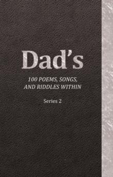 Dad's 100 Poems, Songs, and Riddles Within : Series 2