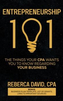 Entrepreneurship 101 : The Things Your CPA Wants You to Know Regarding Your Business