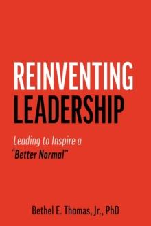 Reinventing Leadership : Leading to Inspire a "Better Normal"