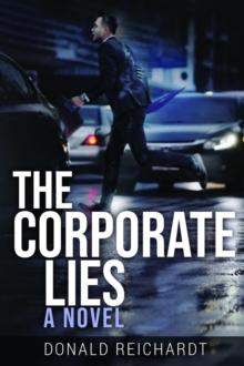 The Corporate Lies : A Novel