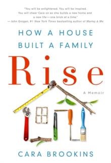 Rise : How a House Built a Family