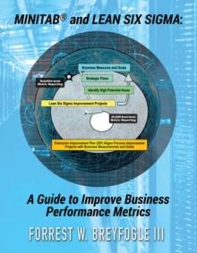 Minitab(R) and Lean Six Sigma: A Guide to Improve Business Performance Metrics