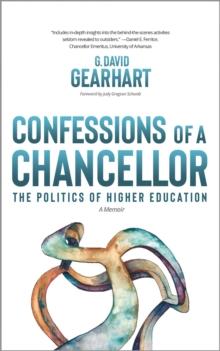 Confessions of a Chancellor : The Politics of Higher Education