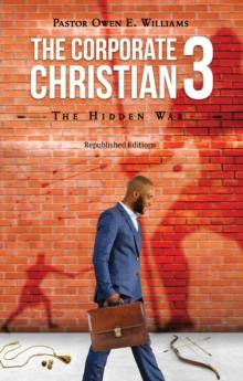 The Corporate Christian 3 : The Hidden War