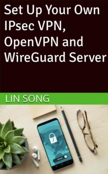 Set Up Your Own IPsec VPN, OpenVPN and WireGuard Server : Build Your Own VPN