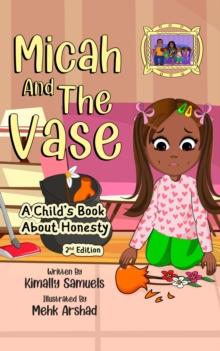 Micah And The Vase, A Child's Book About Honesty (2nd edition)