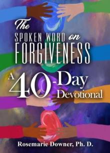 Spoken Word on Forgiveness. A 40-Day Devotional