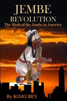 Jembe Revolution : The Birth of the Jembe in America