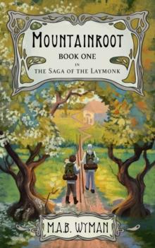 Mountainroot : Book One in the Saga of the Laymonk