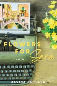 Flowers for Sara : A Novel