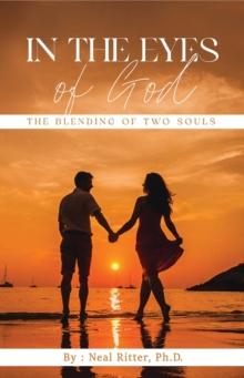 In The Eyes of God : The Blending of Two Souls