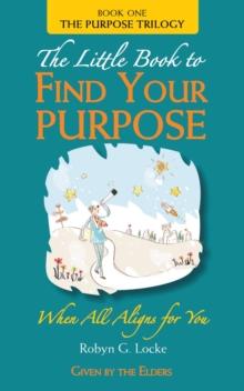 The Little Book to Find Your Purpose