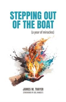 Stepping Out of the Boat (a year of miracles)