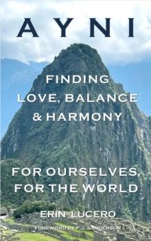 AYNI : Finding Love, Balance & Harmony, For Ourselves, For the World