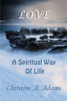 Love : A Spiritual Way of Life