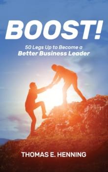 BOOST! 50 Legs Up to Become a Better Business Leader