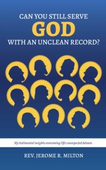 Can You Still Serve God With An Unclean Record?