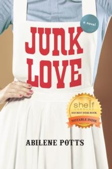 Junk Love : A Novel