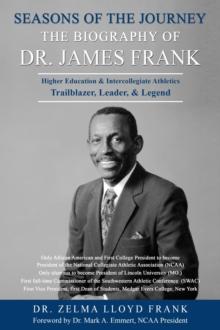 Seasons of the Journey : The Biography of Dr. James Frank