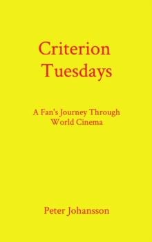 Criterion Tuesdays : A Fan's Journey Through World Cinema