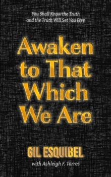 Awaken to That Which We Are