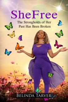 SheFree : The Strongholds of Her Past Has Been Broken