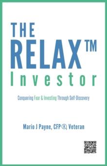 THE RELAX Investor : Conquering Fear & Investing Through Self-Discovery