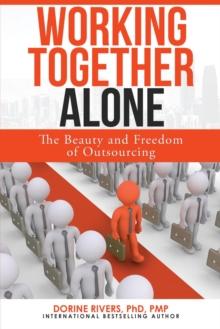 Working Together Alone : The Freedom and Beauty of Outsourcing