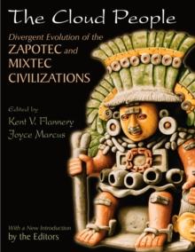 The Cloud People : Divergent Evolution of the Zapotec and Mixtec Civilizations