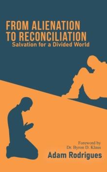 From Alienation to Reconciliation : Salvation for a Divided World