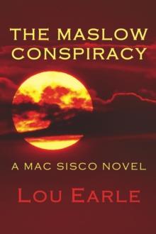 Maslow Conspiracy: A Mac Sisco Novel