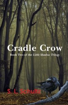 Cradle Crow : Book Two of the Little Shadow Trilogy