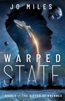 Warped State : The Gifted of Brennex, #1