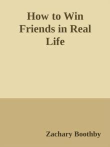 How to Win Friends in Real Life