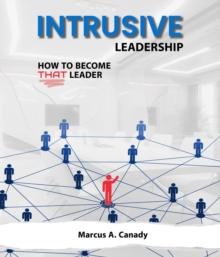 Intrusive Leadership, How to Become THAT Leader