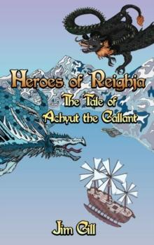 Heroes of Reighja : The Tale of Achyut the Gallant