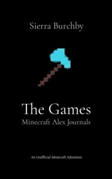 The Games : Minecraft Alex Journals