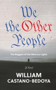 We the Other People : The Beggars of the Mercury Lights