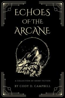 Echoes of the Arcane : A Collection of Short Fiction