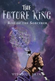 The Future King : Rise of the Sorcerer