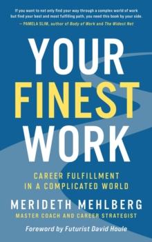 Your Finest Work : Career Fulfillment in a Complicated World