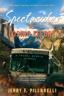 Spectacular In A Losing Effort : A Travel Memoir