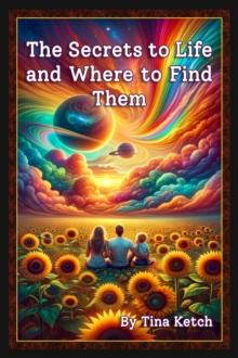 Secrets to Life and Where to find Them