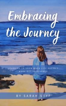 Embracing the Journey: Learning to Grow When Life Doesn't Work Out as Planned